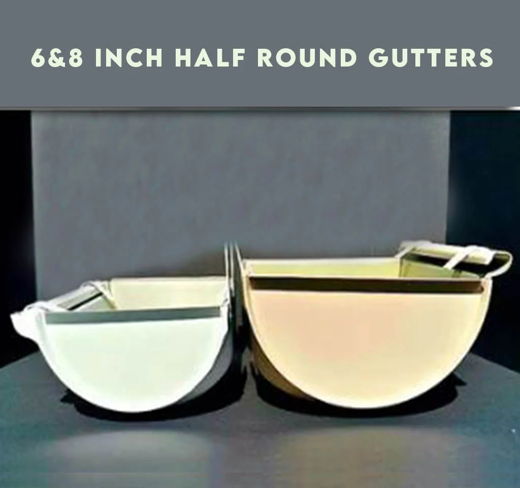 6 & 8 Inch Half Round Gutters